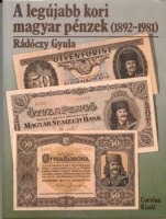 Rádóczy Gyula : A legújabb kori magyar pénzek (1892 - 1981)