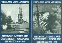 Martiny, Nikolaus von : Bilddokumente aus Österreich-Ungarns Seekrieg 1914-1918. I-II. Bd.