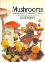 Philipps,  Roger : Mushrooms - and Other Fungi of Great Britain and Europe.