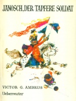 Ambrus, Victor G. : Janosch, der tapfere Soldat.  (Háry János)