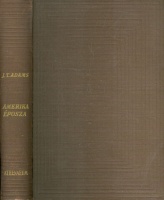 Adams, James Truslow : Amerika eposza